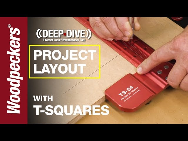 Simplify Woodworking Project Layout With T-Squares | Deep Dive | Woodpeckers Tools